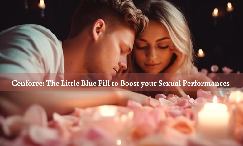 Cenforce_ The Little Blue Pill to Boost your Sexual Performances