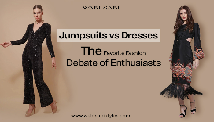 Jumpsuits vs. Dresses The Favorite Fashion Debate of Enthusiasts