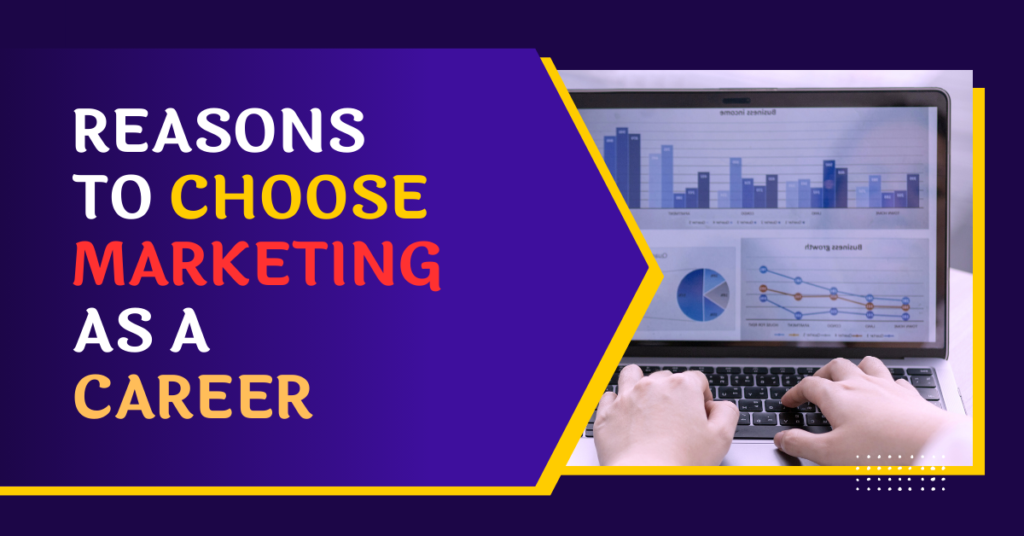 Reasons to Choose Marketing as a Career ?