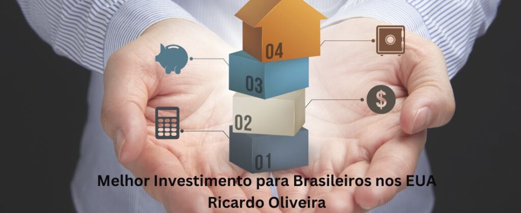 Melhor Investimento para Brasileiros nos EUA Ricardo Oliveira