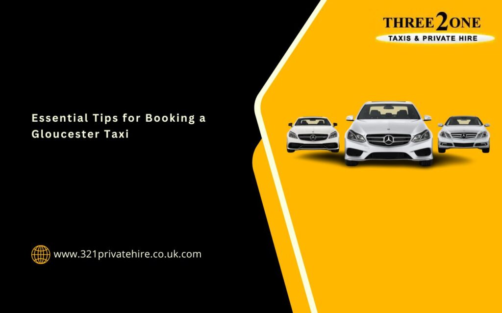 Essential Tips for Booking a Gloucester Taxi