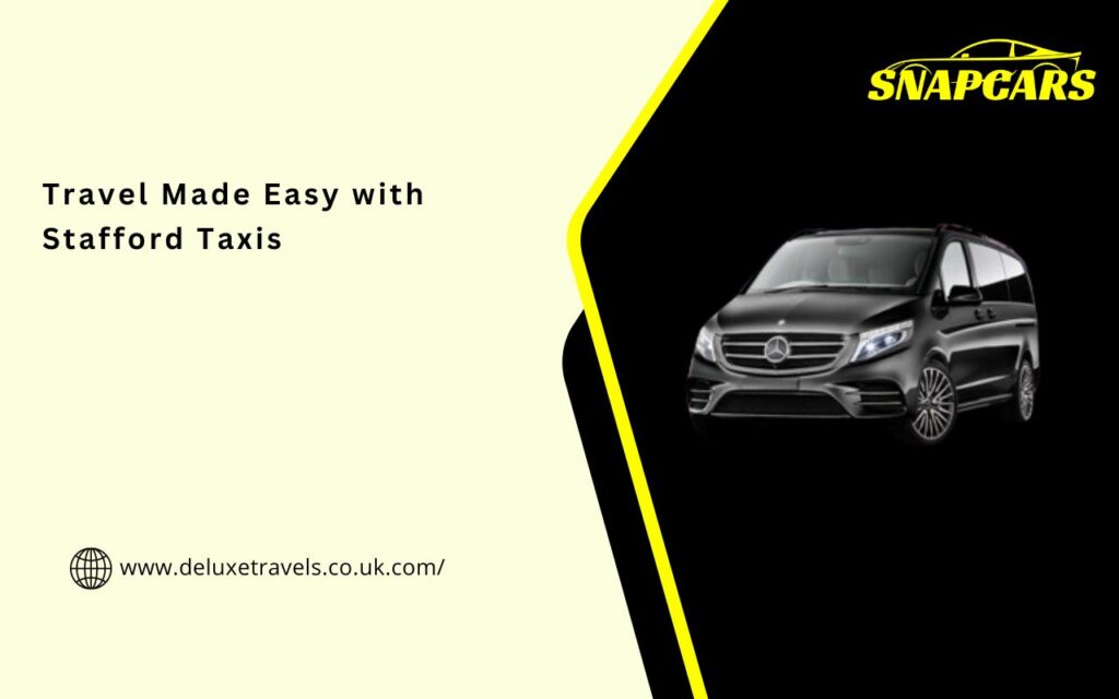 Travel Made Easy with Stafford Taxis