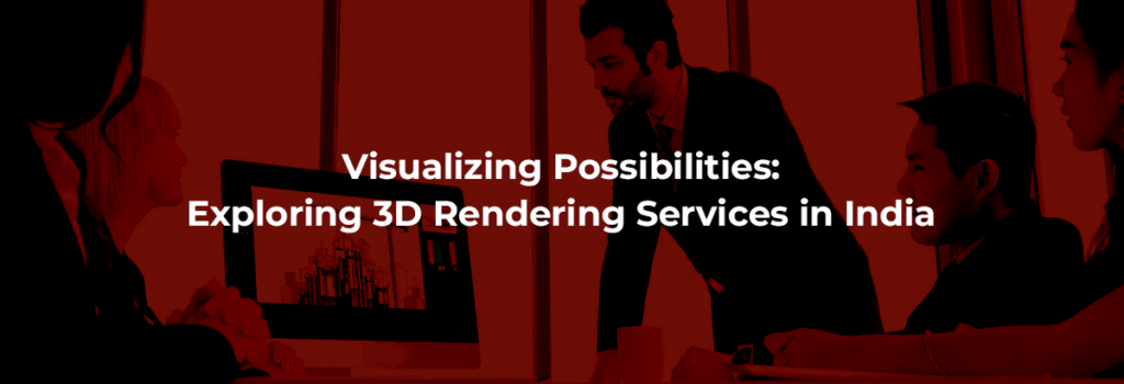 3d rendering services india