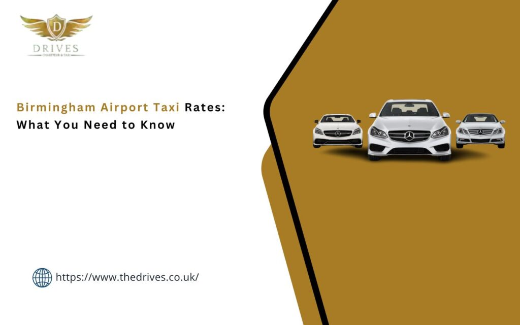 Birmingham Airport Taxi Rates: What You Need to Know