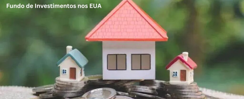 Fundo de Investimentos nos EUA e Tipos de Investimentos nos EUA