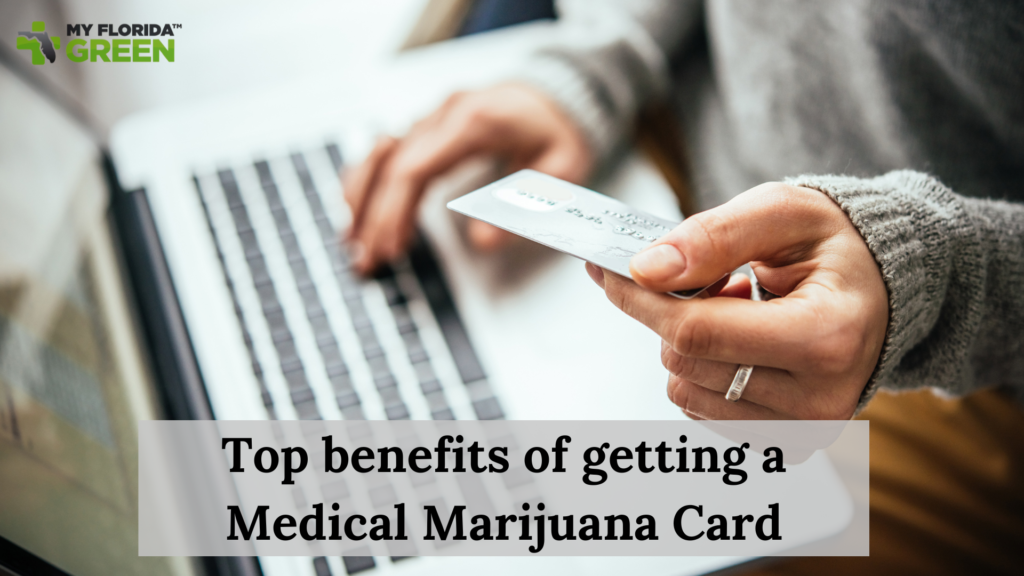 Top benefits of getting a Medical Marijuana Card