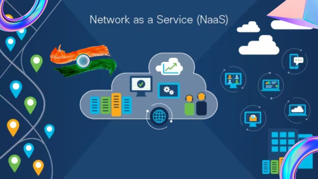 India Network as a Service (NaaS) Market