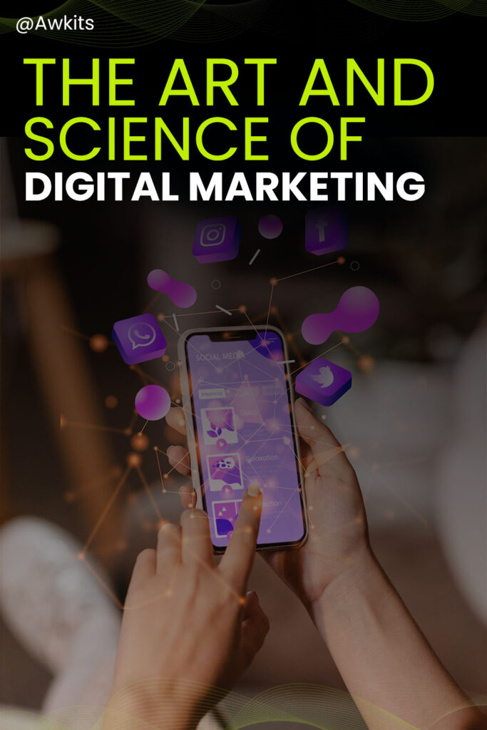 The Art and Science of Digital Marketing