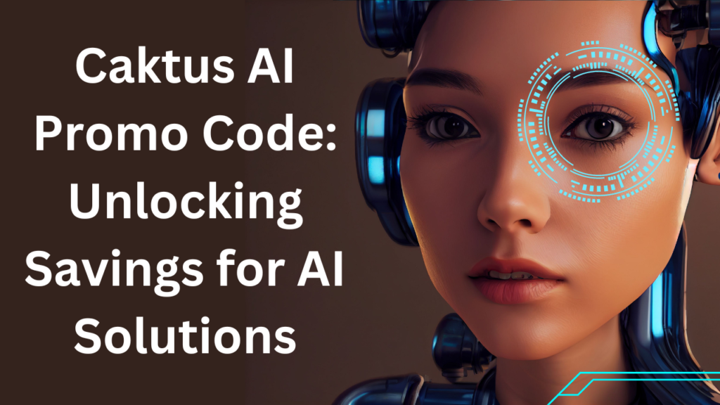 Caktus AI Promo Code Unlocking Savings for AI Solutions