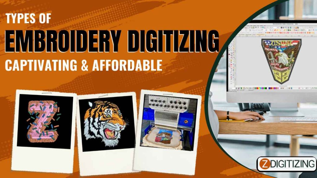 Types Of Embroidery Digitizing Captivating & Affordable​