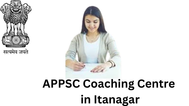 APPSC Coaching Centre in Itanagar