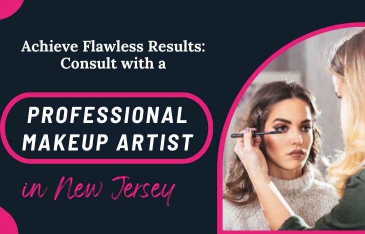 Achieve-Flawless-Results-Consult-with-a-Professional-Makeup-Artist-in-New-Jersey