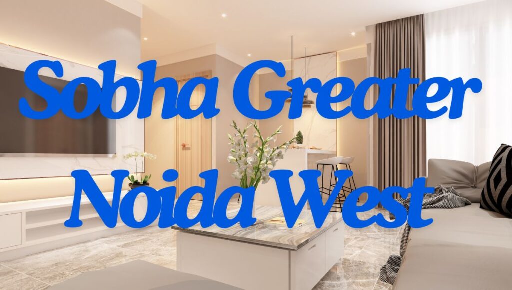 Sobha Greater Noida West