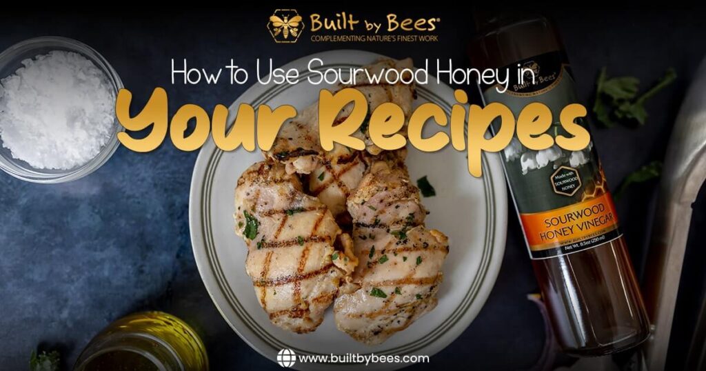 Use Sourwood Honey in Your Recipes