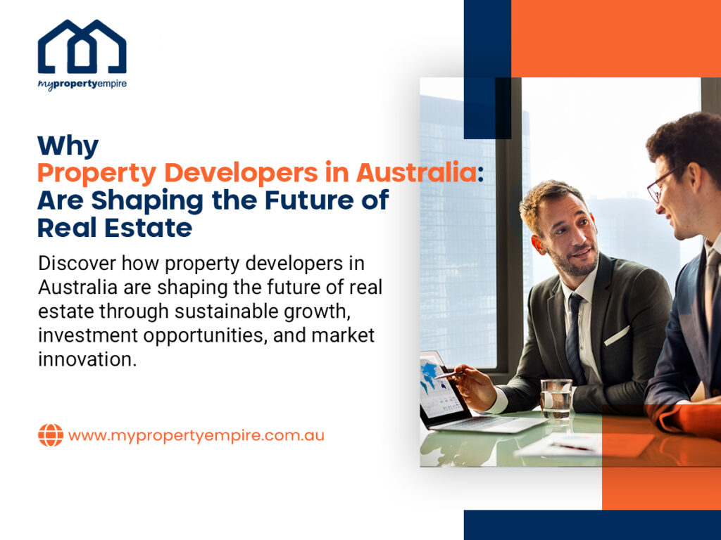 Why Property Developers in Australia Are Shaping the Future of Real Estate