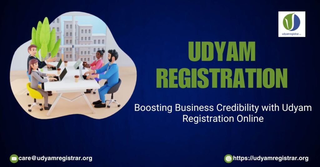 Boosting Business Credibility with Udyam Registration Online