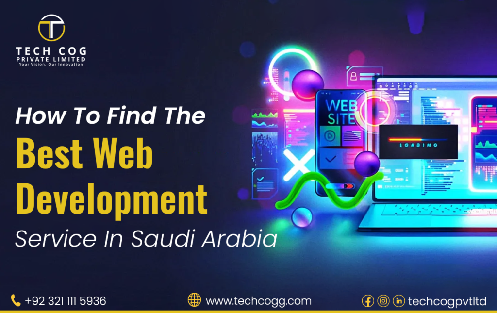 How to Find the Best Web Development Service in Saudi Arabia