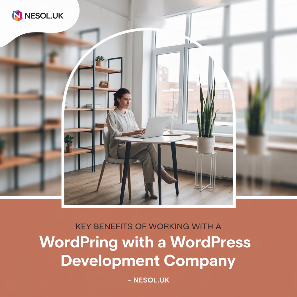 Key Benefits of Working with a WordPress Website Development Company