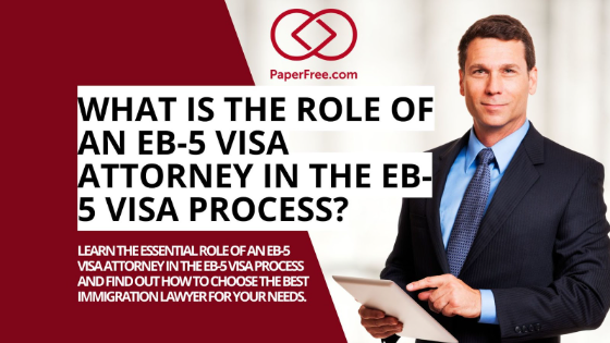 What is the Role of an EB-5 Visa Attorney in the EB-5 Visa Process?