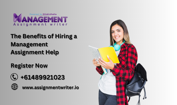 The Benefits of Hiring a Management Assignment Help